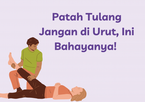  Patah Tulang Jangan Di urut, Ini Bahayanya!