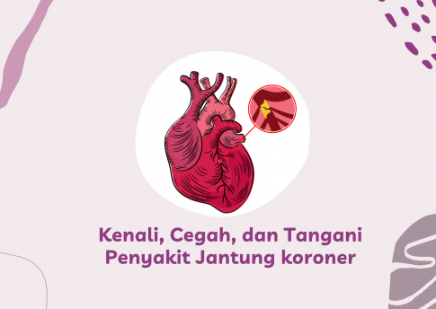 Kenali, Cegah, dan Tangani Penyakit Jantung koroner